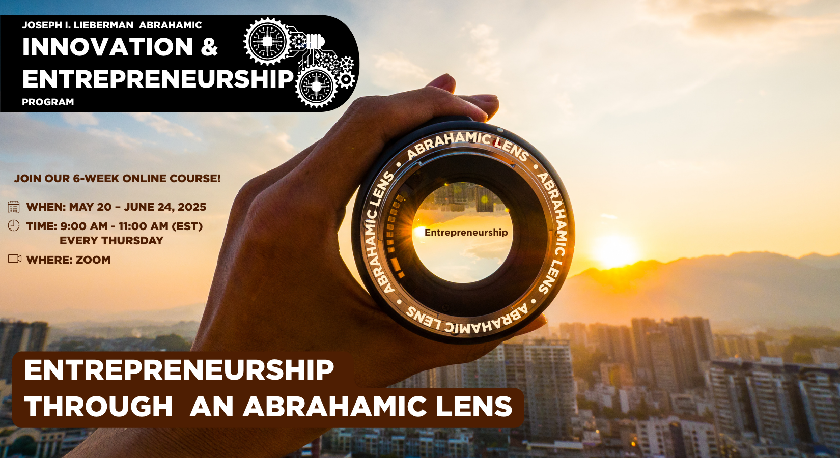 Abrahamic Entrepreneurship Course Header with course dates (May 24 - June 6 2025) , time (9:00-11:00 AM EST) and location (Zome)